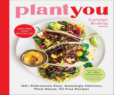 Discover 140+ Easy Plant-Based Recipes for Healthier Living