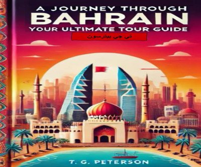 Discover Bahrain: Your Ultimate Travel Companion