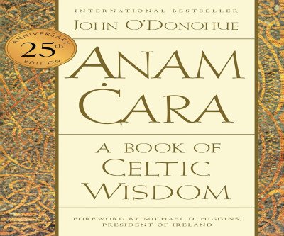 Discover Celtic Wisdom: Anam Cara's 25th Anniversary Edition