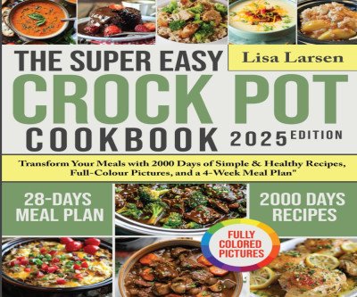 Effortless Crock Pot Recipes: 2000 Easy Meals + Plan