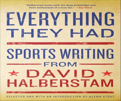 Everything They Had: A Tribute to Sports Writing