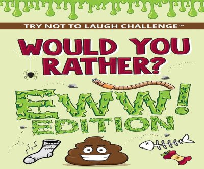 Eww-tastic Fun: 160+ Gross-Out Questions for Kids & Teens
