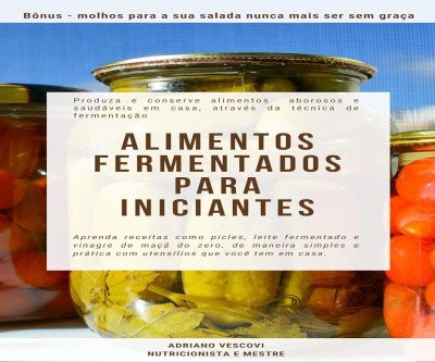 Fermented Foods for Beginners: Delicious & Healthy Recipes