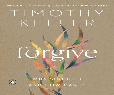 Discover the Power of Forgiveness with Timothy Keller