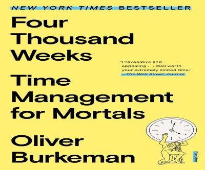 Master Your Time with Four Thousand Weeks