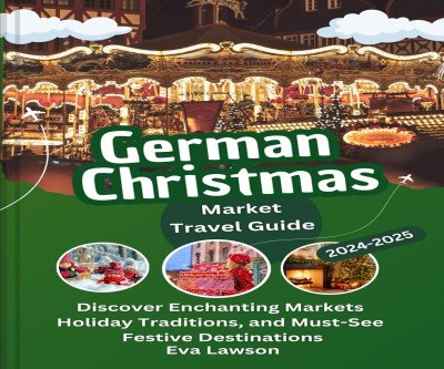 Unlock Germany's Christmas Markets: 2024-2025 Guide