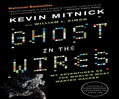 Ghost in the Wires: Hacker's Thrilling True Story