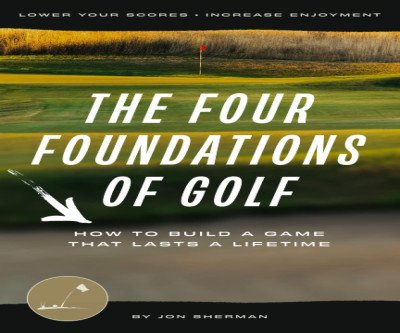 Golf's Four Foundations: Build a Game That Lasts