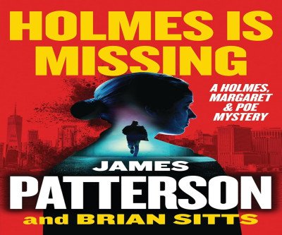 Holmes Vanishes: Patterson's Twisty Detective Thriller
