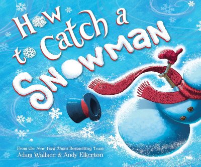 How to Catch a Snowman: A Holiday Adventure for Kids