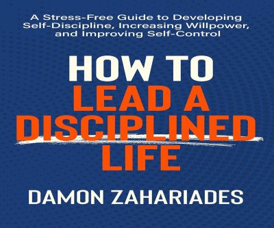 Master Self-Discipline: Your Path to a Fulfilling Life