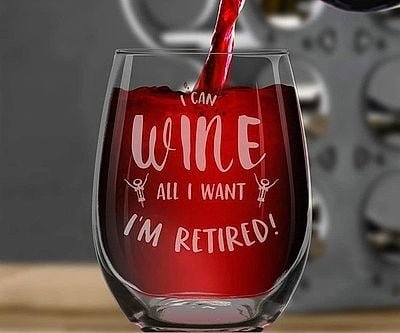 I Can Wine All I Want Wine Glass