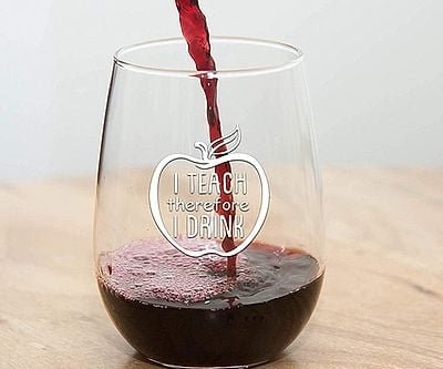 I Teach Therefore I Drink Wine Glass