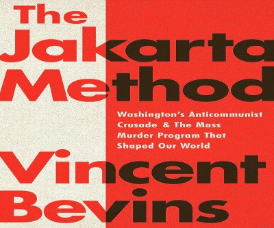 Jakarta Method: US Role in Cold War Mass Killings