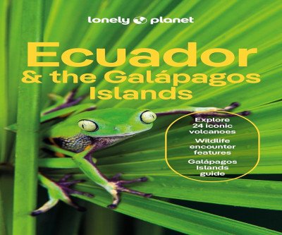 Unlock Ecuador & Galapagos with Lonely Planet Kindle Guide