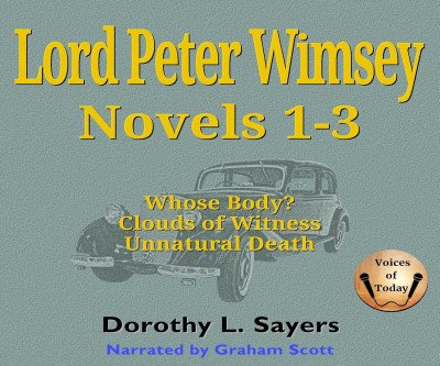 Lord Peter Wimsey Mysteries: First Three Classic Crime Stories