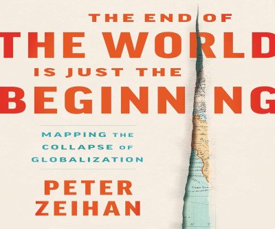 Map Globalization's Collapse: Zeihan's Bestseller