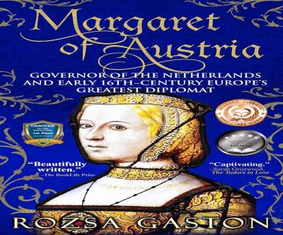Margaret of Austria: Europe's Greatest Diplomat