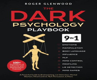 Master Dark Psychology: The Ultimate Influence Playbook