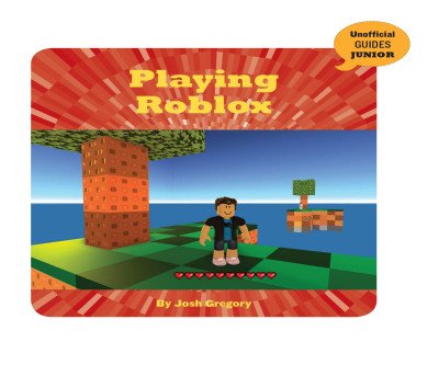 Master Roblox: The Ultimate Junior Guide to Gaming & Creating