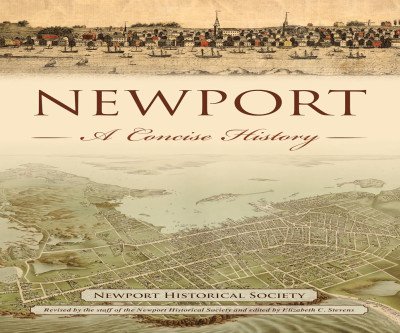 Newport's Untold Stories: A Concise History of the City-by-the-Sea