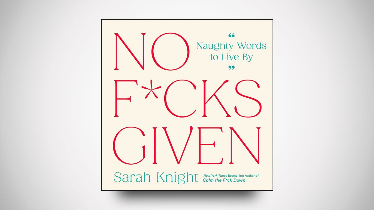 No F*cks Given: Naughty Words to Live By