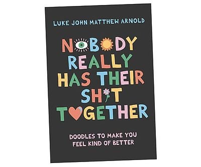 Nobody Really Has Their Sh*t Together