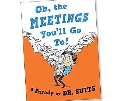 Oh, The Meetings You'll Go To!