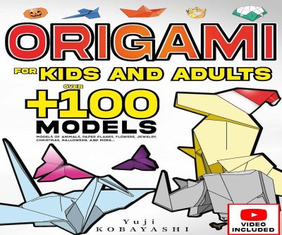 Origami Fun: 100+ Creative Paper Folding Models