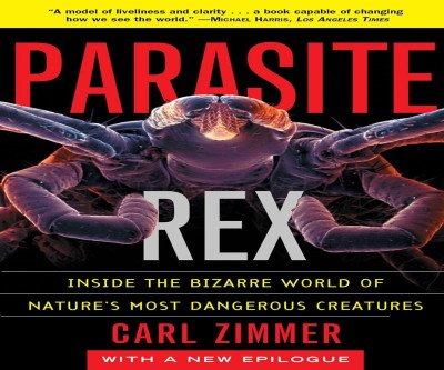 Parasite Rex: A Journey into Nature's Darkest Creatures