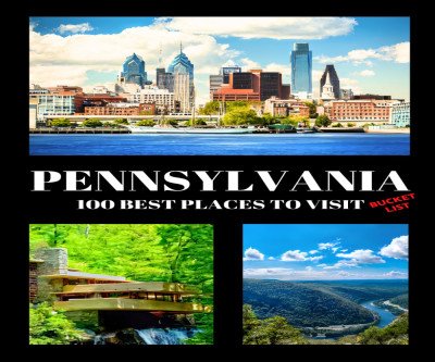Unlock Pennsylvania's 100 Must-See Spots: Guide & Journal