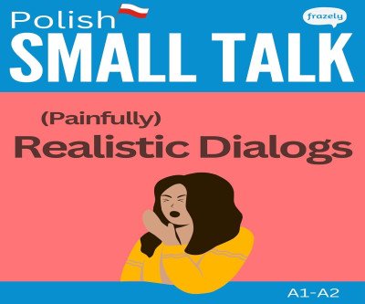 Real Polish Small Talk: Beginner Dialogs with Translations