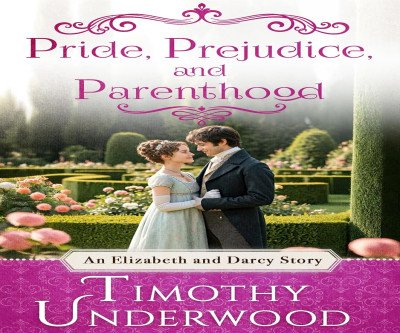 Love, Guilt, and Second Chances: A Pride & Prejudice Romance