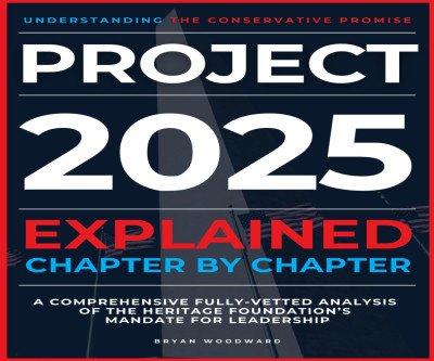 Project 2025 Decoded: Chapter-by-Chapter Guide