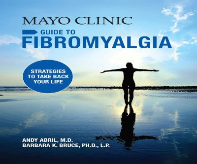 Reclaim Your Life from Fibromyalgia: Mayo Clinic Guide