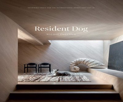 Resident Dog Volume Two: Amazing Homes & Their Canine Companions