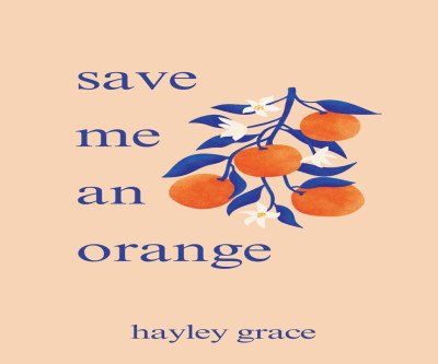Save Me an Orange: Poems of Pain and Shared Joy