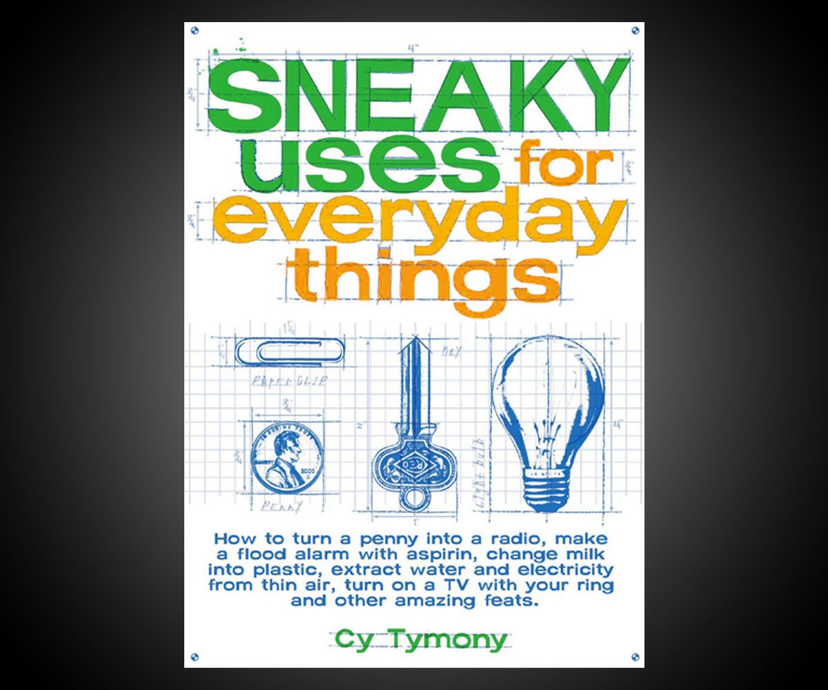 Sneaky Uses for Everyday Things