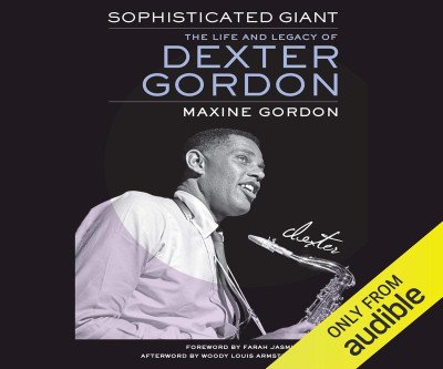 Sophisticated Giant: Dexter Gordon's Jazz Legacy