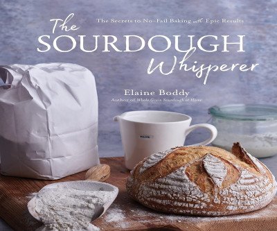 Sourdough Success: No-Fail Secrets & 40 Recipes