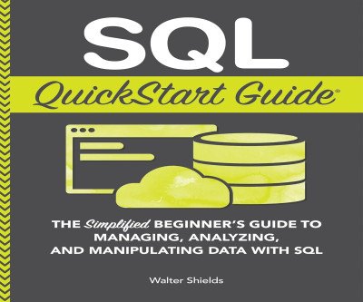SQL QuickStart Guide: Master Data Management for Beginners