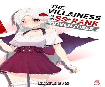 SS+ Rank Villainess Princess: Book 5 Adventure