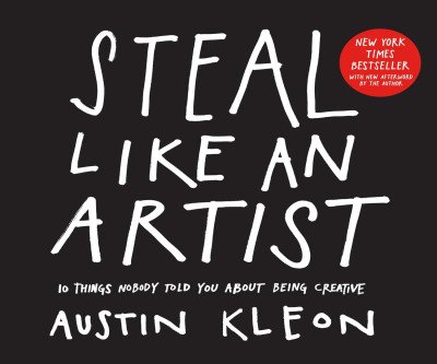 Unlock Your Creative Potential with Steal Like an Artist