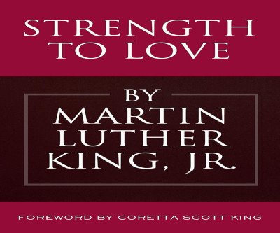Strength to Love: A Call for Nonviolence and Love