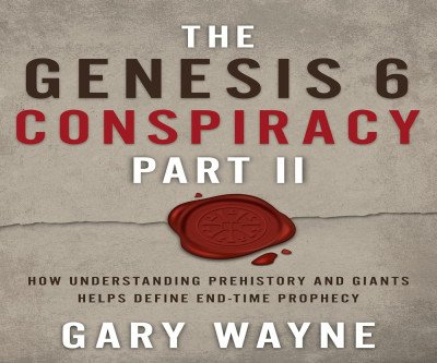 Unlock End-Time Secrets with 'The Genesis 6 Conspiracy Part II'