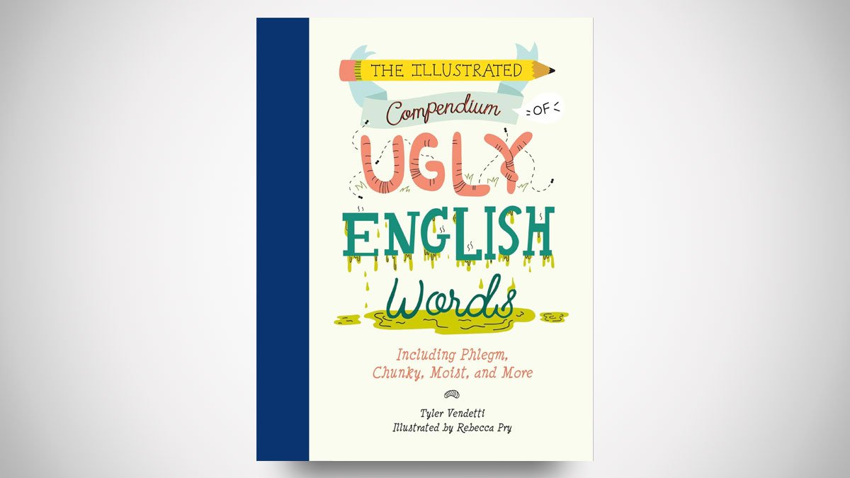 The Illustrated Compendium of Ugly English Words