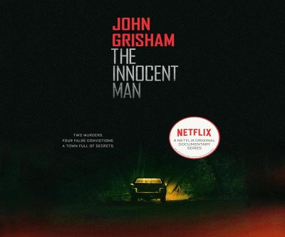The Innocent Man: A True Crime Masterpiece