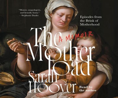 Raw Postpartum Truths: The Motherload Audiobook