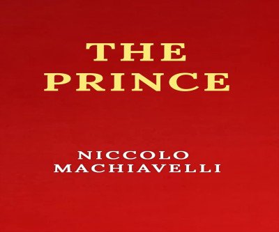 The Prince - Machiavelli's Political Treatise