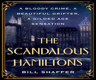 The Scandalous Hamiltons: A Gilded Age Scandal